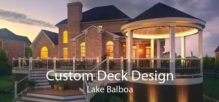 Custom Deck Design Lake Balboa