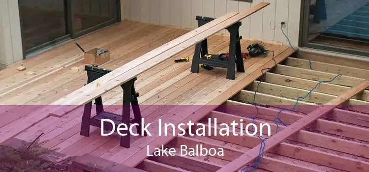 Deck Installation Lake Balboa