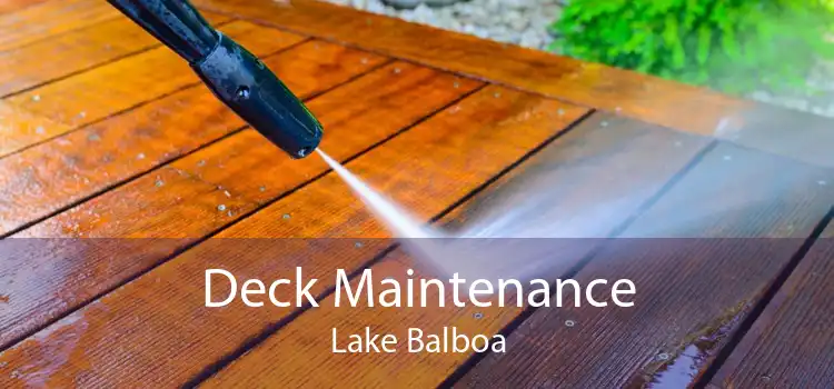 Deck Maintenance Lake Balboa