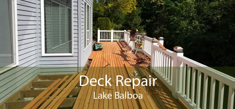 Deck Repair Lake Balboa