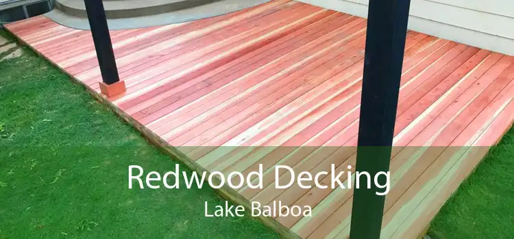 Redwood Decking Lake Balboa