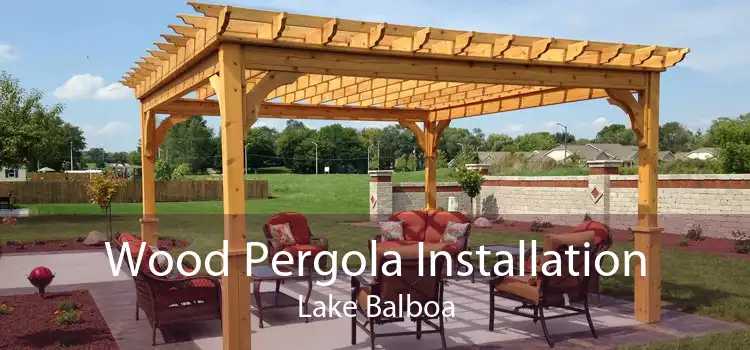 Wood Pergola Installation Lake Balboa